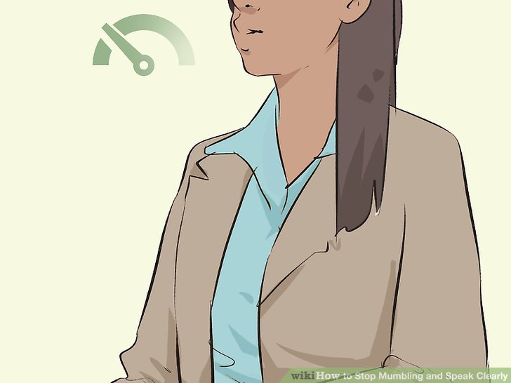 4 Simple Ways to Stop Mumbling and Speak Clearly - wikiHow 4 Simple Ways to Stop Mumbling and Speak Clearly - wikiHow